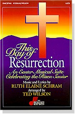 This Day of Resurrection - An Easter Musical