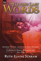 The Living Last Words - A Dramatic Musical for Holy Week
