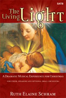 The Living Light - A Dramatic Musical for Christmas for Choir, Speakers and Optional Small Orchestra